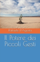 Il Potere dei Piccoli Gesti (Italian Edition) B0F77QPDLP Book Cover