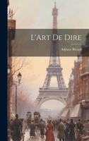 L'Art de Dire 1022098195 Book Cover