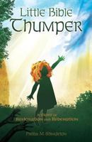Little Bible Thumper 1498481140 Book Cover