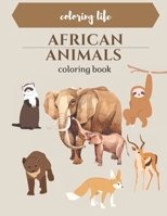 African Animals coloring book: large print *coloring life * B08GFL6QSV Book Cover