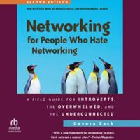 Networking for People Who Hate Networking, Second Edition: A Field Guide for Introverts, the Overwhelmed, and the Underconnected B0G1ZJD4MG Book Cover