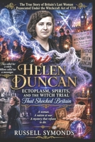 Helen Duncan: Ectoplasm, Spirits, and the Witch Trial That Shocked Britain B0H2W8JC1M Book Cover