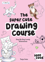 Super Cute Drawing Course 6057834690 Book Cover