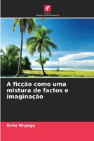 A ficção como uma mistura de factos e imaginação (Portuguese Edition) 6208394791 Book Cover