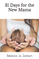 31 Days for the New Mama B08Y49Y63M Book Cover