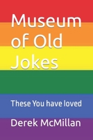 Museum of Old Jokes: These You have loved B09L3P8VGX Book Cover
