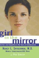 Girl in the Mirror: Mothers and Daughters in the Years of Adolescence 0786886412 Book Cover