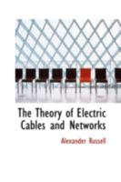 The Theory of Electric Cables and Networks 0469185015 Book Cover