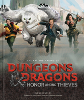 The Art and Making of Dungeons & Dragons: Honor Among Thieves 1984861867 Book Cover