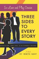 Three Sides To Every Story (In Laws and Play Cousins) 1466459573 Book Cover