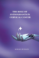 The Role of Antioxidants in Cervical Cancer 1916706487 Book Cover