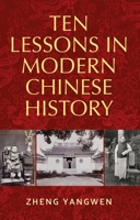 Ten Lessons in Modern Chinese History 0719097738 Book Cover