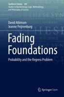 Fading Foundations: Probability and the Regress Problem 3319863681 Book Cover