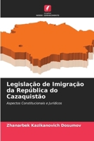 Legislação de Imigração da República do Cazaquistão (Portuguese Edition) 6139716837 Book Cover