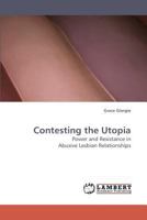 Contesting the Utopia: Power and Resistance in Abusive Lesbian Relationships 3838315723 Book Cover