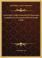 Cenni Storici Sulla Comunita Di Chianciano Compilati Sui Documenti Editi Ed Inediti (1856) 1160053774 Book Cover