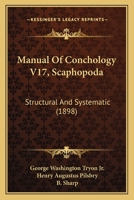 Manual Of Conchology V17, Scaphopoda: Structural And Systematic 1120641233 Book Cover