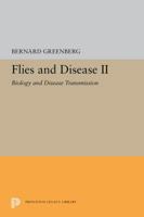 Flies and Disease: II. Biology and Disease Transmission 0691619069 Book Cover