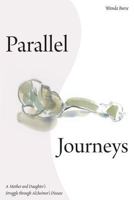 Parallel Journeys: A Mother and Daughter's Struggle through Alzheimer's Disease 1525502751 Book Cover