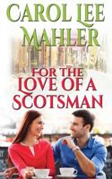 For the Love of a Scotsman 1682918602 Book Cover