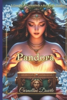Pandora: A Guardiã da Curiosidade e do Destino Humano (Mitologias do Mundo: As Histórias que Moldaram a Humanidade) (Portuguese Edition) B0DTYN7KS1 Book Cover