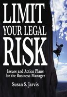 Limit Your Legal Risk: Issues and Action Plans for the Business Manager 0324222319 Book Cover