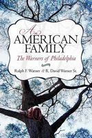 An American Family: The Warners of Philadelphia 1450210635 Book Cover