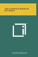The Complete Book of Kit Boats 1258185164 Book Cover
