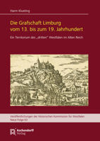 Die Grafschaft Limburg Vom 13. Bis Zum 19. Jahrhundert: Ein Territorium Des 'Dritten' Westfalen Im Alten Reich 3402151464 Book Cover