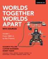 Worlds Together, Worlds Apart with Sources, Volume 2: From 1000 CE to the Present 039366855X Book Cover
