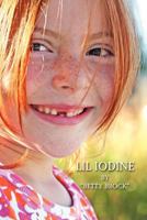 Lil Iodine 1478161035 Book Cover