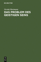 Das Problem Des Geistigen Seins: Untersuchungen Zur Grundlegung Der Geschichtsphilosophie Und Der Geisteswissenschaften 3110048094 Book Cover