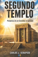 SEGUNDO TEMPLO: Peripécias de um investidor no passado (Portuguese Edition) B0GBVP9HFX Book Cover