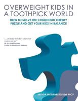 Overweight Kids in a Toothpick World: A Nutritionist's Step-By-Step Coaching Plan for Easy Weight Loss for Teens and Children 0986636509 Book Cover