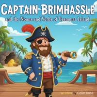 The Adventures of Captain Brimhassle and the Nouns and Verbs of Grammar Island B0GMBJRJ9H Book Cover