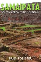 Samaipata: Bolivia's Megalithic Mountain 1974170438 Book Cover