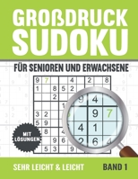 Großdruck Sudoku Für Senioren: Sudoku Rätsel in Großer Schrift - Sehr Leicht und Leicht mit Lösungen B09TF6NR8B Book Cover