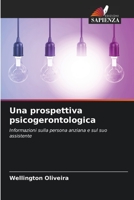 Una prospettiva psicogerontologica: Informazioni sulla persona anziana e sul suo assistente 6206257932 Book Cover