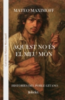 Aquest no és el meu món (Col·lecció Mateo Maximoff) (Catalan Edition) B0GHMW8PCR Book Cover