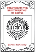 Treatise on the Reintegration of Beings Into Their Original Estate, Virtues and Powers Both Spiritual and Divine (1775) 0997310189 Book Cover