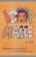 Igor, Malle & Ich: Über das Glück, fliegen zu lernen... 3732237605 Book Cover