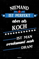 Niemand ist perfekt aber als Koch ist man verdammt nah dran! Notizbuch: Koch Journal DIN A5 liniert 120 Seiten Geschenk 171286002X Book Cover