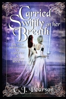 Carried Swiftly on her Breath: The New Adventures of Lorewyn & Company, Book 7 B096LPT3FX Book Cover