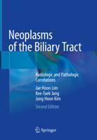 Neoplasms of the Biliary Tract: Radiologic and Pathologic Correlations 9811566615 Book Cover