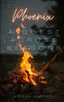Phoenix: A quest across seasons 9357611185 Book Cover