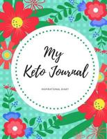 Keto Diet Journal: Inspirational Ketogenic Diet Weight Loss Journal Planner Diary Log Book 1982059613 Book Cover