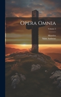 Opera Omnia; Volume 2 1022814451 Book Cover