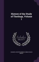 History of the Study of Theology, Volume 1 137752714X Book Cover