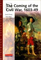 The Coming of the Civil War, 1603-49 (Heinemann Advanced History) 0435327135 Book Cover