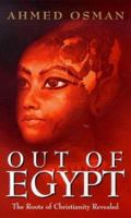 Out of Egypt: The Roots of Christianity Revealed 0712679626 Book Cover
